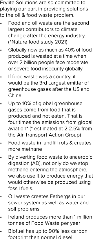 Frylite Solutions are so committed to playing our part in providing solutions to the oil & food waste problem. • Food...
