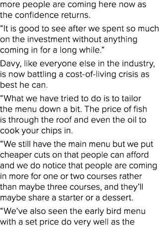 more people are coming here now as the confidence returns. “It is good to see after we spent so much on the investmen...
