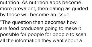 nutrition. As nutrition apps become more prevalent, then eating as guided by those will become an issue. “The questio...