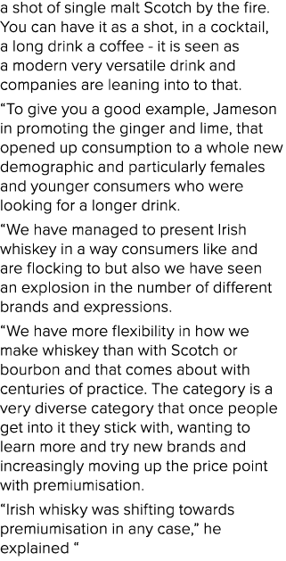 a shot of single malt Scotch by the fire. You can have it as a shot, in a cocktail, a long drink a coffee it is seen ...