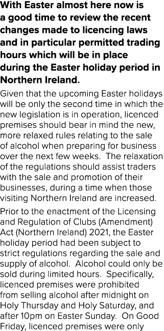 With Easter almost here now is a good time to review the recent changes made to licencing laws and in particular perm...