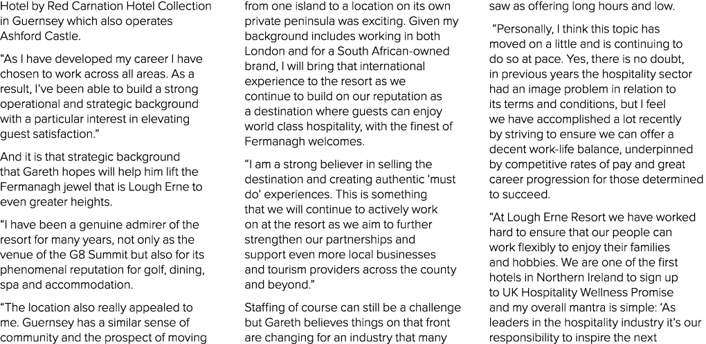 Hotel by Red Carnation Hotel Collection in Guernsey which also operates Ashford Castle. “As I have developed my caree...