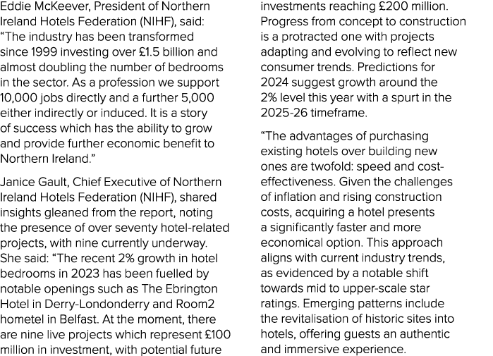 Eddie McKeever, President of Northern Ireland Hotels Federation (NIHF), said: “The industry has been transformed sinc...