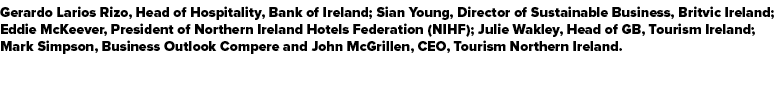 Gerardo Larios Rizo, Head of Hospitality, Bank of Ireland; Sian Young, Director of Sustainable Business, Britvic Irel...