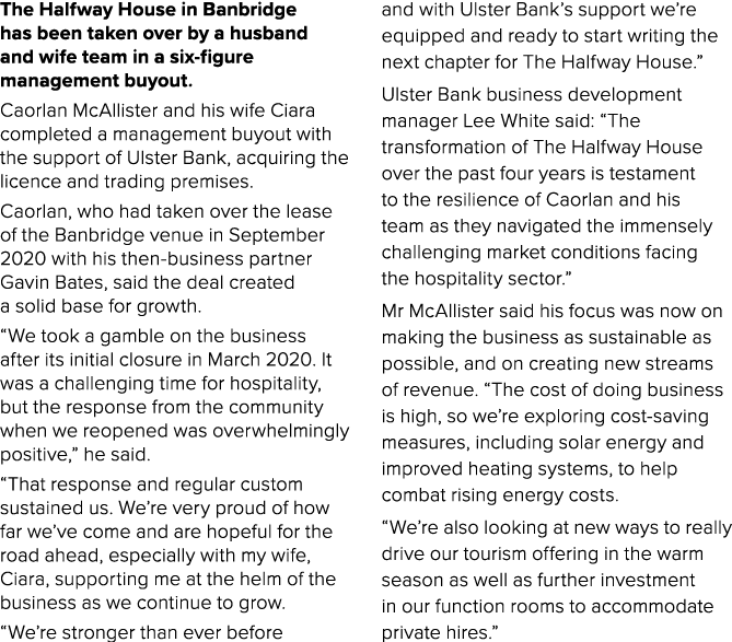 The Halfway House in Banbridge has been taken over by a husband and wife team in a six figure management buyout. Caor...