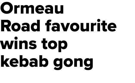 Ormeau Road favourite wins top kebab gong