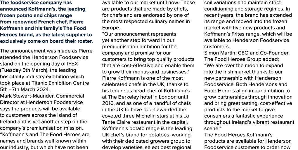 The foodservice company has announced Koffmann’s, the leading frozen potato and chips range from renowned French chef...