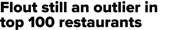 Flout still an outlier in top 100 restaurants
