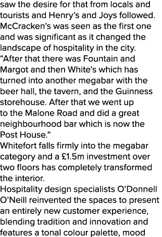 saw the desire for that from locals and tourists and Henry’s and Joys followed. McCracken’s was seen as the first one...