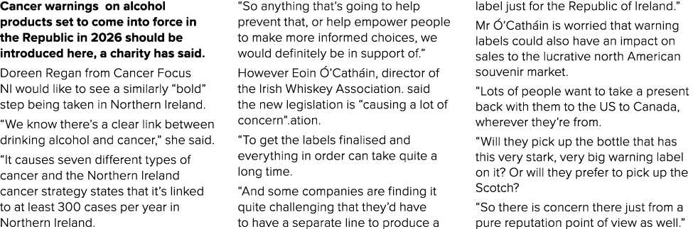 Cancer warnings on alcohol products set to come into force in the Republic in 2026 should be introduced here, a chari...