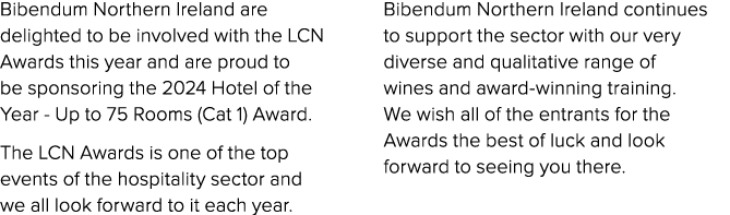 Bibendum Northern Ireland are delighted to be involved with the LCN Awards this year and are proud to be sponsoring t...