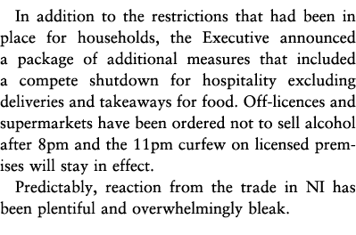 In addition to the restrictions that had been in place for households, the Executive announced a package of additiona   