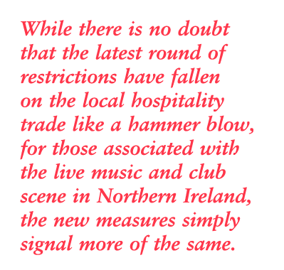 While there is no doubt that the latest round of restrictions have fallen on the local hospitality trade like a hamme   