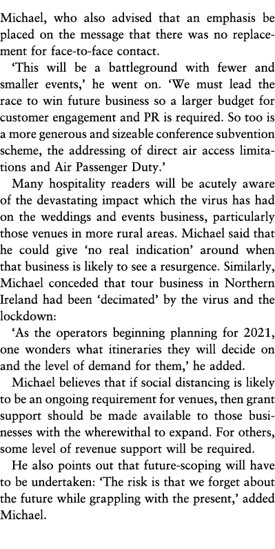 Michael, who also advised that an emphasis be placed on the message that there was no replacement for face-to-face co   