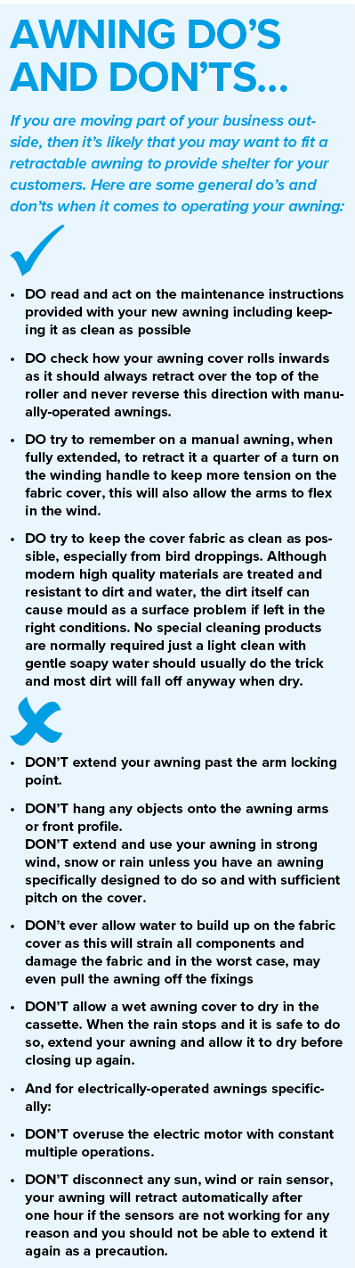 Awning do s and don ts  If you are moving part of your business outside, then it s likely that you may want to fit a    