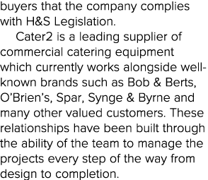 buyers that the company complies with H&S Legislation  Cater2 is a leading supplier of commercial catering equipment    