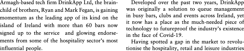 Armagh-based tech firm DrinkApp Ltd, the brainchild of brothers, Ryan and Mark Fegan, is gaining momentum as the lead   