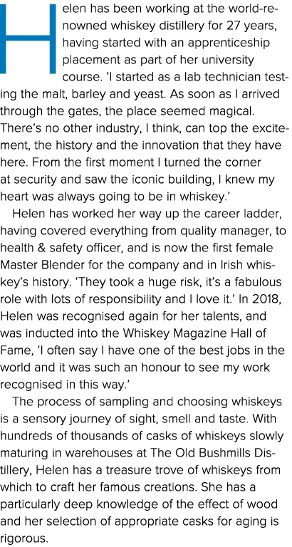 Helen has been working at the world-renowned whiskey distillery for 27 years, having started with an apprenticeship p   