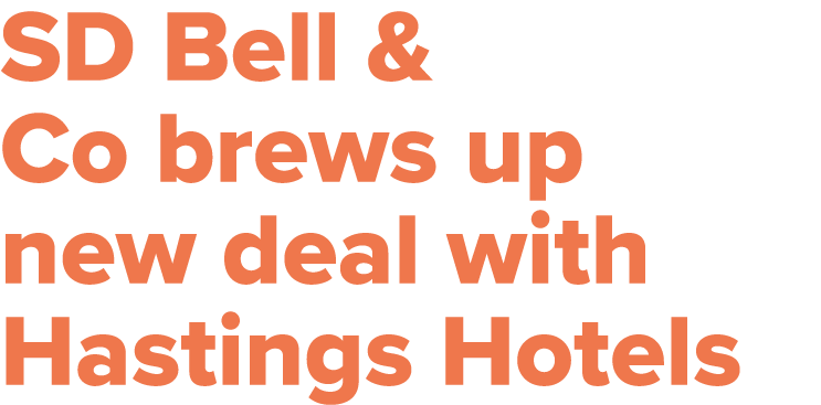 SD Bell & Co brews up new deal with Hastings Hotels