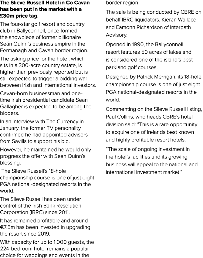 The Slieve Russell Hotel in Co Cavan has been put in the market with a £30m price tag. The four star golf resort and ...