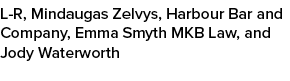 L R, Mindaugas Zelvys, Harbour Bar and Company, Emma Smyth MKB Law, and Jody Waterworth