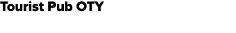 Tourist Pub OTY