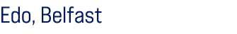 Edo, Belfast