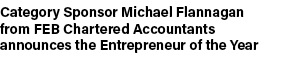 Category Sponsor Michael Flannagan from FEB Chartered Accountants announces the Entrepreneur of the Year