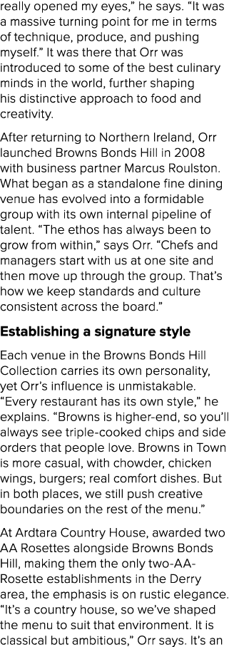 really opened my eyes,” he says. “It was a massive turning point for me in terms of technique, produce, and pushing m...