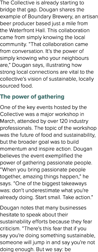 The Collective is already starting to bridge that gap. Dougan shares the example of Boundary Brewery, an artisan beer...