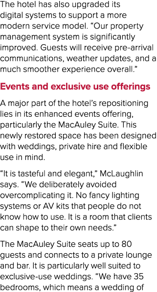 The hotel has also upgraded its digital systems to support a more modern service model. “Our property management syst...
