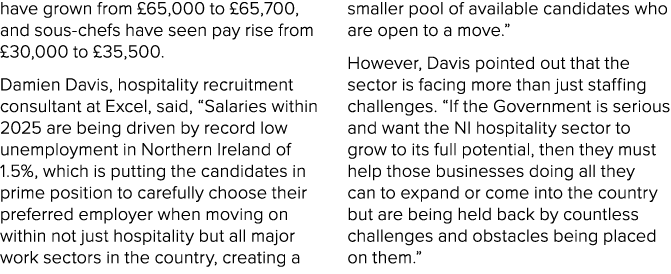have grown from £65,000 to £65,700, and sous chefs have seen pay rise from £30,000 to £35,500. Damien Davis, hospital...