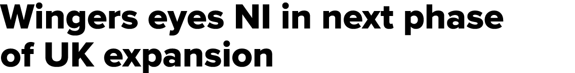 Wingers eyes NI in next phase of UK expansion