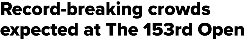 Record breaking crowds expected at The 153rd Open