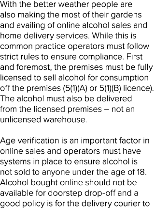 With the better weather people are also making the most of their gardens and availing of online alcohol sales and hom...