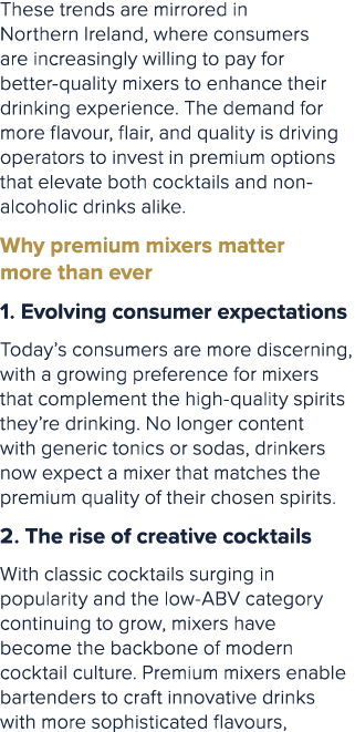 These trends are mirrored in Northern Ireland, where consumers are increasingly willing to pay for better quality mix...