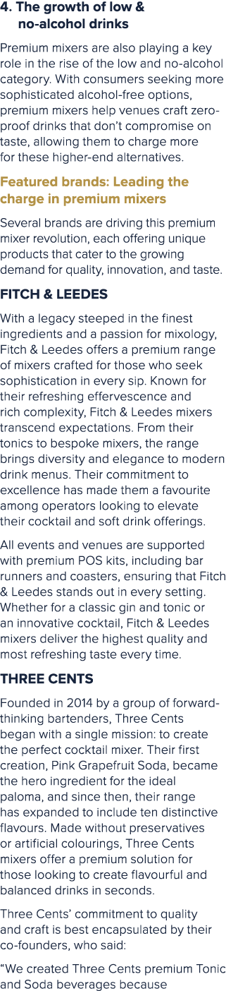 4. The growth of low & no alcohol drinks Premium mixers are also playing a key role in the rise of the low and no alc...