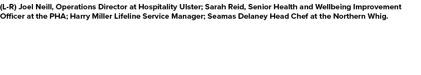 (L R) Joel Neill, Operations Director at Hospitality Ulster; Sarah Reid, Senior Health and Wellbeing Improvement Offi...