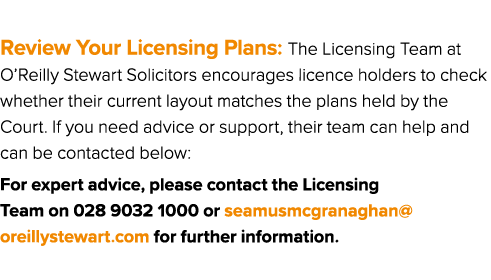 Review Your Licensing Plans: The Licensing Team at O’Reilly Stewart Solicitors encourages licence holders to check wh...