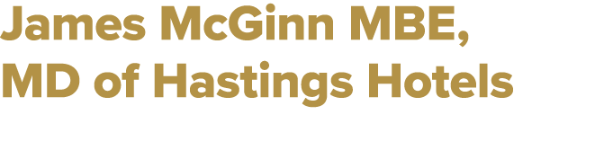 James McGinn MBE, MD of Hastings Hotels