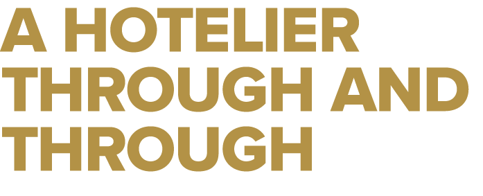 A Hotelier Through and Through