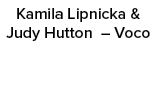 Kamila Lipnicka & Judy Hutton – Voco 