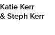 Katie Kerr & Steph Kerr 
