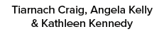 Tiarnach Craig, Angela Kelly & Kathleen Kennedy 
