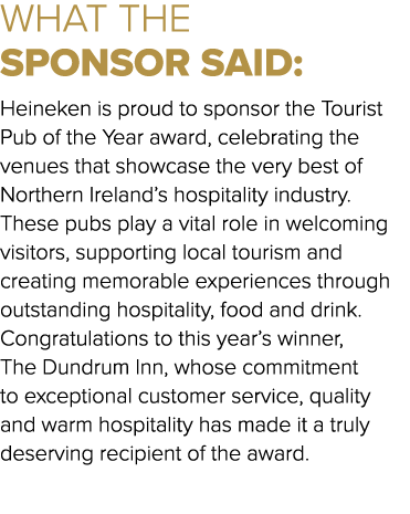 WHAT THE SPONSOR SAID: Heineken is proud to sponsor the Tourist Pub of the Year award, celebrating the venues that sh...
