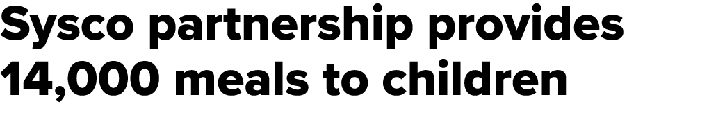 Sysco partnership provides 14,000 meals to children