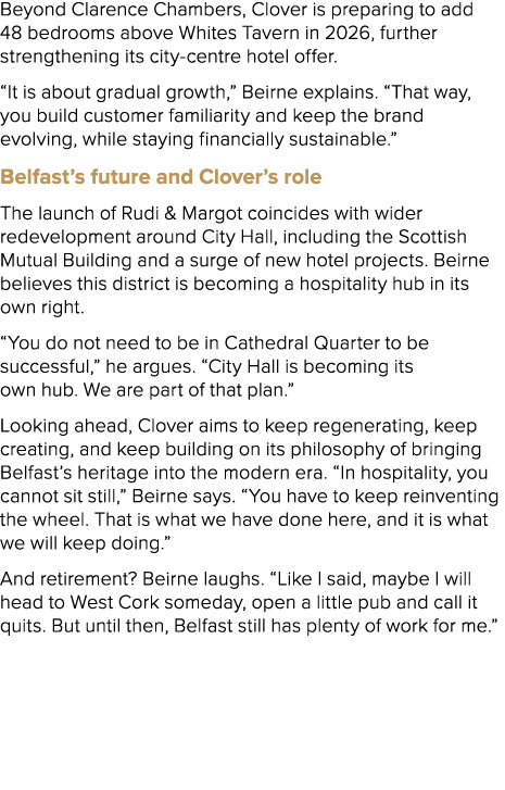 Beyond Clarence Chambers, Clover is preparing to add 48 bedrooms above Whites Tavern in 2026, further strengthening i...