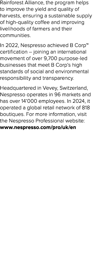 Rainforest Alliance, the program helps to improve the yield and quality of harvests, ensuring a sustainable supply of...