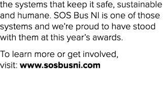 the systems that keep it safe, sustainable and humane. SOS Bus NI is one of those systems and we’re proud to have sto...