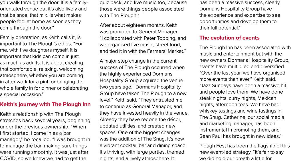 you walk through the door. It is a family orientated venue but it’s also lively and that balance, that mix, is what m...